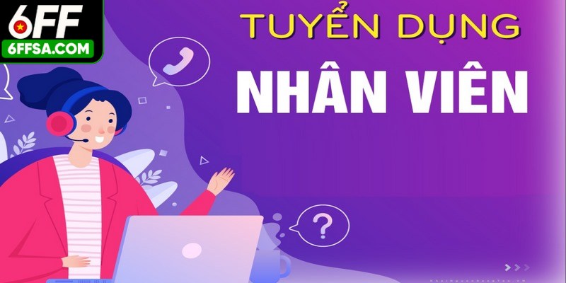 Tuyển dụng 6FF là cơ hội để anh em tham gia vào một môi trường làm việc uy tín,